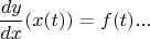 $$
\frac{dy}{dx}(x(t))=f(t)...
$$
