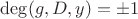 $\deg(g,D,y)=\pm 1$