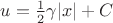 $u= \frac{1}{2}\gamma |x|+C$