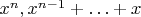 $x^n, x^{n-1}+\ldots+x$