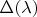 $\Delta(\lambda)$