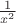 $\[\frac{1}{{{x^2}}}\]$