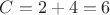 $C=2+4=6$
