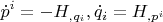 $$\dot{p}^i=-H_{,q_i}, \dot{q}_i=H_{,p^i}$$