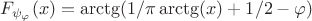 $F_{\psi_\varphi}(x) = \arctg(1/\pi\arctg(x) +1/2- \varphi)$