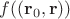 $f(({\bf r}_0,{\bf r}))$