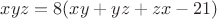 $xyz=8(xy+yz+zx-21)$