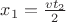 $x_1 = \frac{v t_2}{2}$