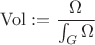 $\mathrm{Vol}:=\dfrac{\Omega}{\int_G\Omega}$ $\mathrm{Vol}:=\dfrac{\Omega}{\int_G\Omega}$