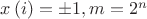 $x\left( i \right) =  \pm 1,m = 2^n $