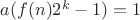 $a(f(n)2^k-1)=1$