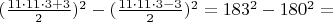 $(\frac{11\cdot11\cdot3+3}{2})^2-(\frac{11\cdot11\cdot3-3}{2})^2=183^2- 180^2=$