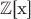 $\mathbb{Z}$[x]