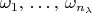 $\omega_1,\,\dots,\,\omega_{n_\lambda}$