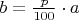 $b=\frac{p}{100}\cdot a $