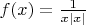 $f(x) = \frac {1}{x|x|}$