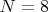 $ N = 8 $