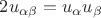$2u_{\alpha \beta}=u_\alpha u_\beta$