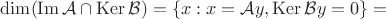 $\operatorname{dim}(\operatorname{Im}\mathcal{A} \cap \operatorname{Ker}\mathcal{B})=\{x:x=\mathcal{A}y, \operatorname{Ker}\mathcal{B}y=0\}=$