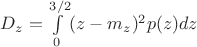 $D_z=\int\limits_{0}^{3/2}(z-m_z)^2 p(z) dz$