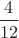 $\dfrac{4}{12}$