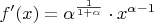 $f'(x) = \alpha ^ {\frac{1}{1+\alpha}} \cdot x^{\alpha - 1}$