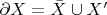 $\partial X=\bar X\cup X'$