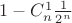 $1 - C\limits_n^1\frac{1}{2^n}$