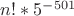 $n!*5^{-501}$