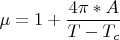 $\mu=1+\dfrac{4\pi*A}{T-T_c}$