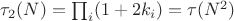 $\tau_2(N)=\prod_i (1+2k_i)=\tau(N^2)$