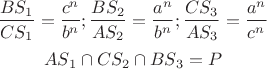 $$\[\frac{{B{S_1}}}{{C{S_1}}} = \frac{{{c^n}}}{{{b^n}}};\frac{{B{S_2}}}{{A{S_2}}} = \frac{{{a^n}}}{{{b^n}}};\frac{{C{S_3}}}{{A{S_3}}} = \frac{{{a^n}}}{{{c^n}}}\] \[A{S_1} \cap C{S_2} \cap B{S_3} = P\]$$