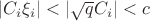 $|C_i\xi_i|<|\sqrt{q}C_i|<c$