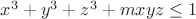 $x^3+y^3+z^3+mxyz\le 1$