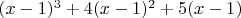 $(x-1)^3+4(x-1)^2+5(x-1)$