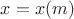 $x=x(m)$