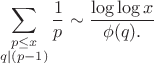 $$\sum_{\substack{p\le x\\q\mid(p-1)}} {1\over p} \sim {\log\log x \over {\phi (q)}.$$