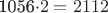 1056\cdot2=2112