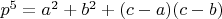 $p^5=a^2+b^2+(c-a)(c-b)$