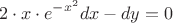 $${2}\cdot{x}\cdot{e^{-x^2}}{dx}-{dy} = {0}$$
