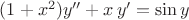 $(1+x^2)y''+x\,y'=\sin y$