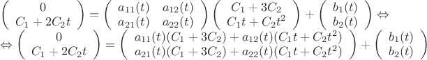 $\[\begin{array}{l}
\left( {\begin{array}{*{20}{c}}
0\\
{{C_1} + 2{C_2}t}
\end{array}} \right) = \left( {\begin{array}{*{20}{c}}
{{a_{11}}(t)}&{{a_{12}}(t)}\\
{{a_{21}}(t)}&{{a_{22}}(t)}
\end{array}} \right)\left( {\begin{array}{*{20}{c}}
{{C_1} + 3{C_2}}\\
{{C_1}t + {C_2}{t^2}}
\end{array}} \right) + \left( {\begin{array}{*{20}{c}}
{{b_1}(t)}\\
{{b_2}(t)}
\end{array}} \right) \Leftrightarrow \\
 \Leftrightarrow \left( {\begin{array}{*{20}{c}}
0\\
{{C_1} + 2{C_2}t}
\end{array}} \right) = \left( {\begin{array}{*{20}{c}}
{{a_{11}}(t)({C_1} + 3{C_2}) + {a_{12}}(t)({C_1}t + {C_2}{t^2})}\\
{{a_{21}}(t)({C_1} + 3{C_2}) + {a_{22}}(t)({C_1}t + {C_2}{t^2})}
\end{array}} \right) + \left( {\begin{array}{*{20}{c}}
{{b_1}(t)}\\
{{b_2}(t)}
\end{array}} \right)
\end{array}\]$