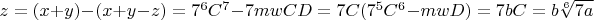 $z=(x+y)-(x+y-z)=7^6C^7-7mwCD=7C(7^5C^6-mwD)=7bC=b\sqrt[6]{7a}$