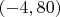 $(-4, 80)$