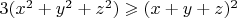 $3(x^2+y^2+z^2)\geqslant(x+y+z)^2$