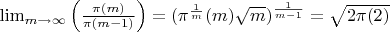 \lim_{m\to\infty} \left(\frac{\pi(m)}{\pi(m-1)}\right) = (\pi^{\frac{1}{m}}(m)\sqrt m)^{\frac{1}{m-1}}
      = \sqrt{2\pi(2)}