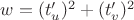 $w=(t'_u)^2+(t'_v)^2$