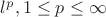 $l^p, 1\leq p\leq \infty$