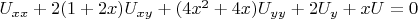 $U_{xx}+2(1+2x)U_{xy}+(4x^2+4x)U_{yy}+2U_y+xU=0$