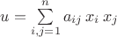 $u=\sum\limits_{i,j=1}^n a_{ij}\,x_i\,x_j$
